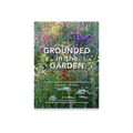 Grounded in the Garden